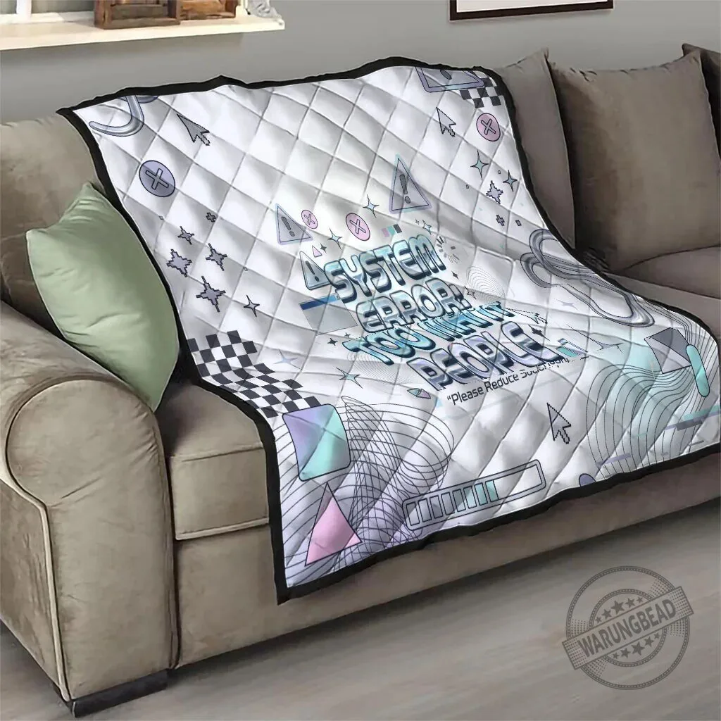 System Error Too Many People Please Reduce Social Input Funny Quote Quilted Blanket 14 System Error Too Many People Please Reduce Social Input Funny Quote Quilted Blanket