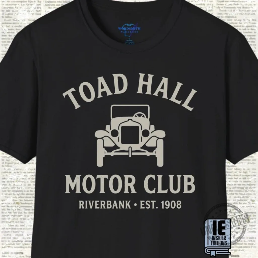 Toad Hall Motor Club Riverbank Est. 1908 Classic Car T-Shirt 8 Toad Hall Motor Club Riverbank Est. 1908 Classic Car T-Shirt