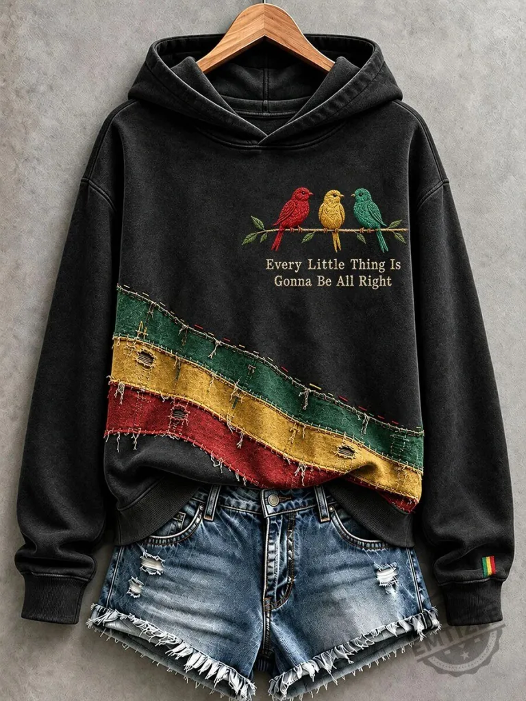 Every Little Thing Is Gonna Be All Right Birds Hoodie