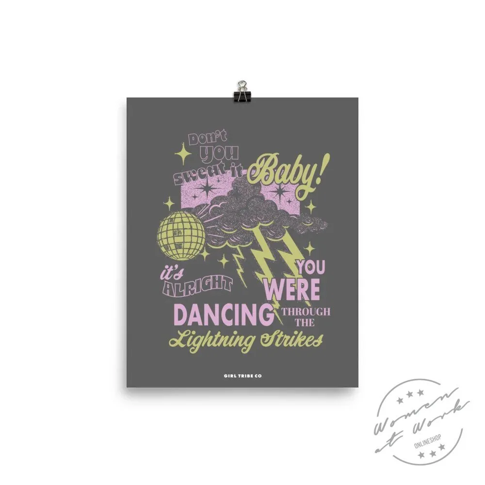 Don't You Sweat It Baby Dancing Through The Lightning Strikes Poster