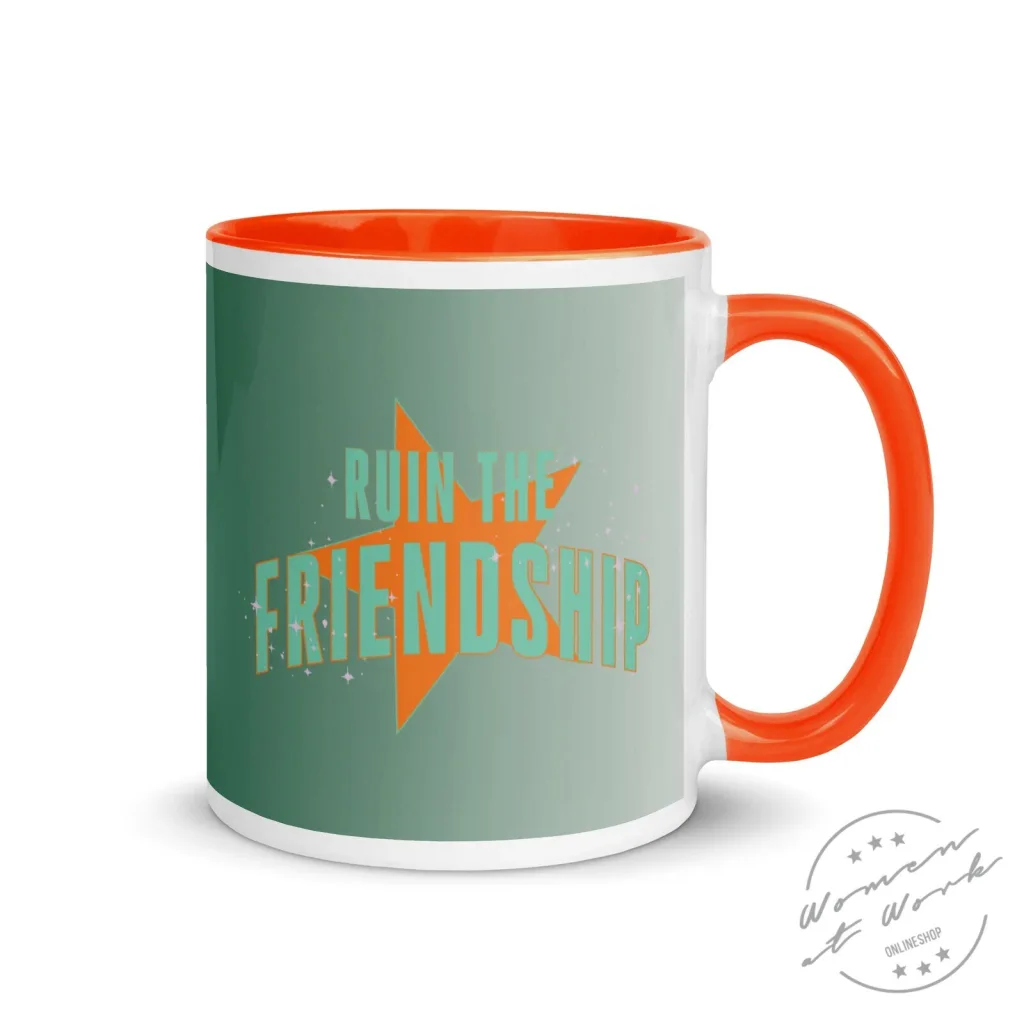 Ruin The Friendship Orange Inside Coffee Mug Ruin The Friendship Orange Inside Coffee Mug