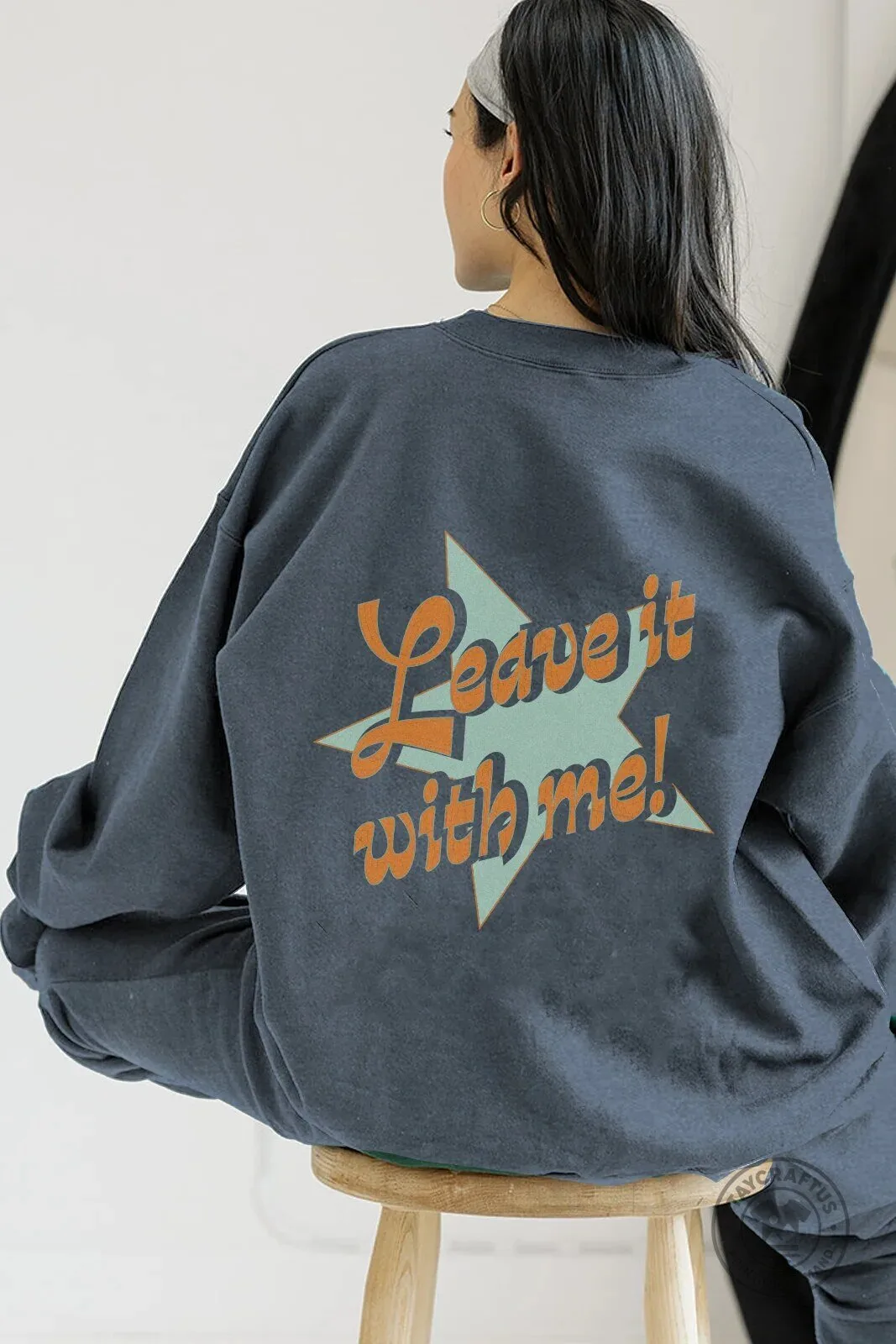 Leave It With Me Quote Graphic Crewneck Sweatshirt 1 Leave It With Me Quote Graphic Crewneck Sweatshirt