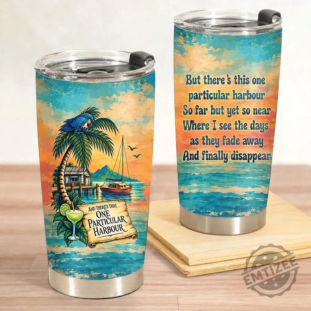 Jimmy Buffett One Particular Harbour Lyrics Tumbler 11 Jimmy Buffett One Particular Harbour Lyrics Tumbler
