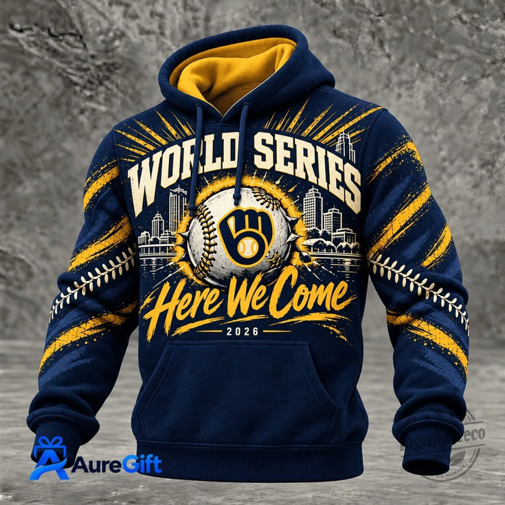 Milwaukee Brewers World Series Here We Come 2026 Baseball Hoodie Milwaukee Brewers World Series Here We Come 2026 Baseball Hoodie