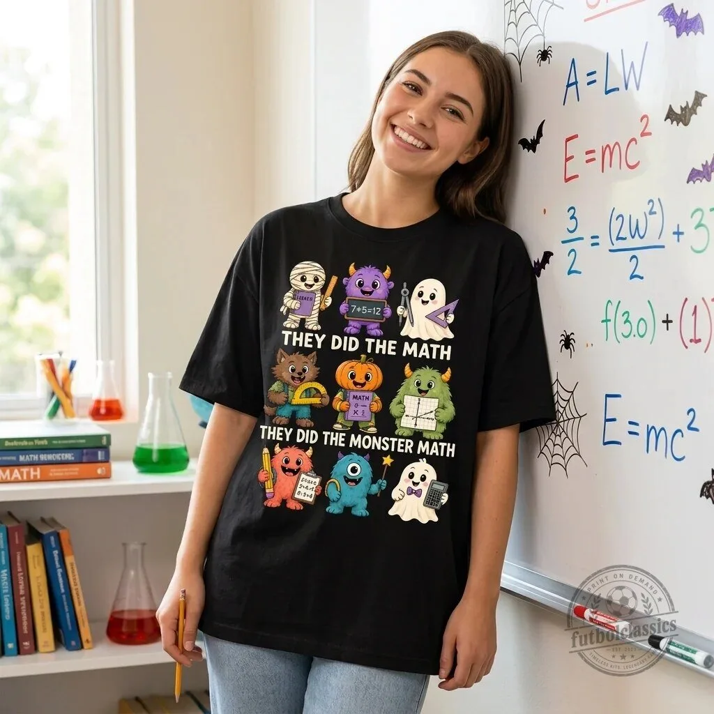 They Did The Monster Math Halloween Teacher T-Shirt