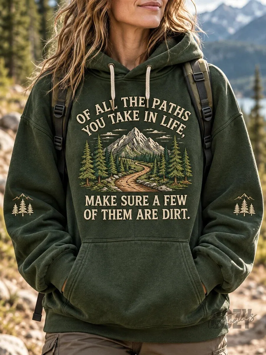 Hoodie: Ensure You Take a Few Dirt Paths in Life's Journey