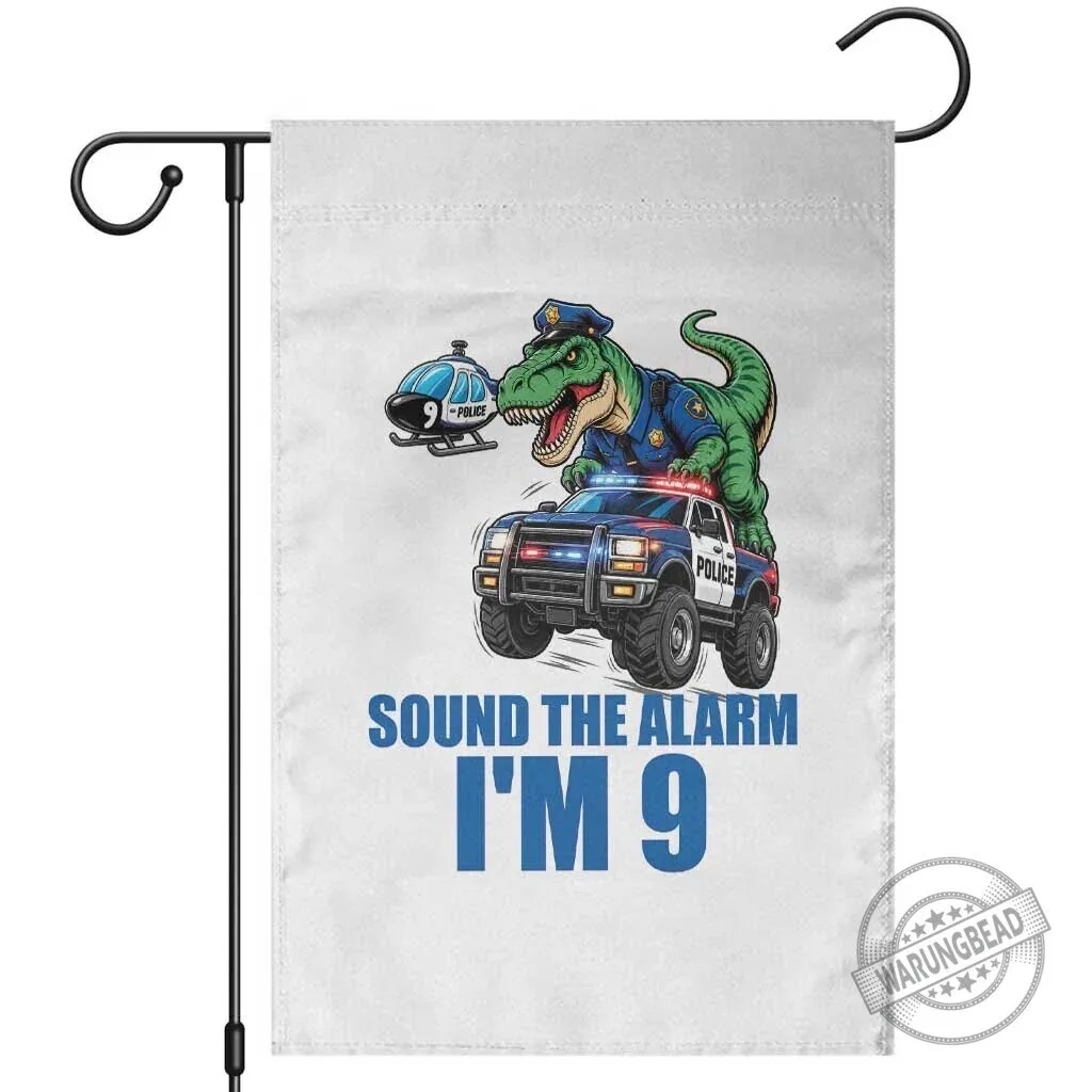 Funny Police Car Dinosaur 9th Birthday Sound The Alarm I'm 9 Garden Flag