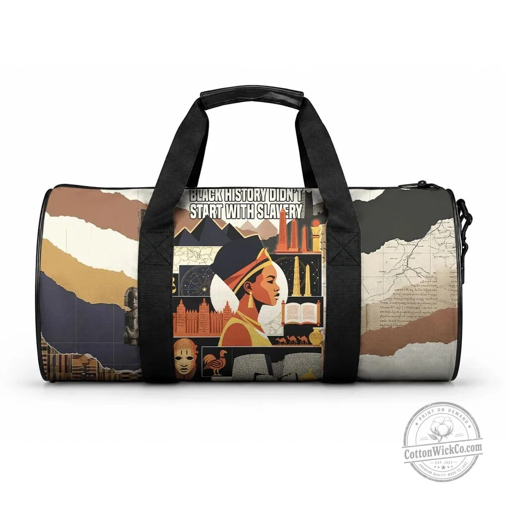 Black History Didn't Start With Slavery African Heritage Duffle Bag