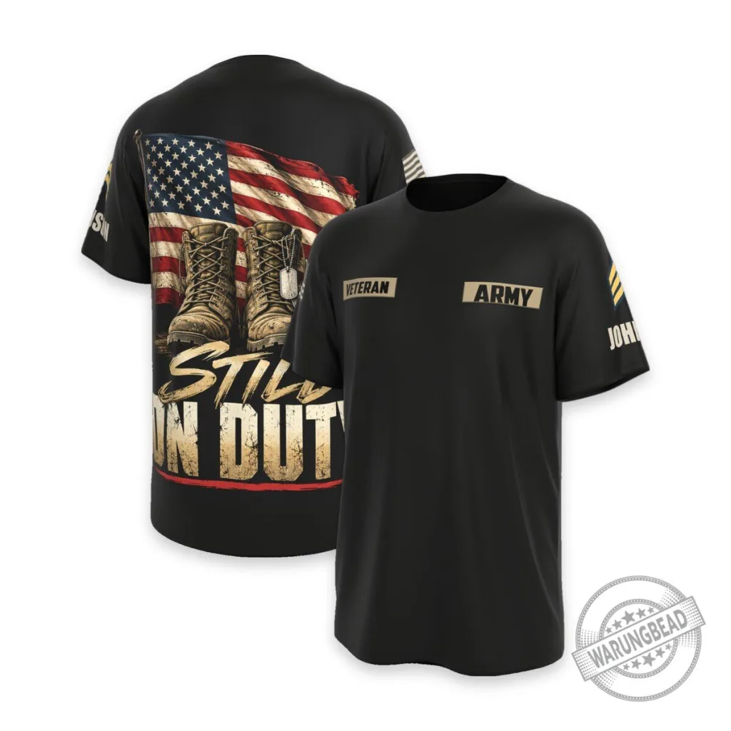 Still On Duty Personalized Vintage Military Veteran Army Pride T-Shirt Still On Duty Personalized Vintage Military Veteran Army Pride T-Shirt