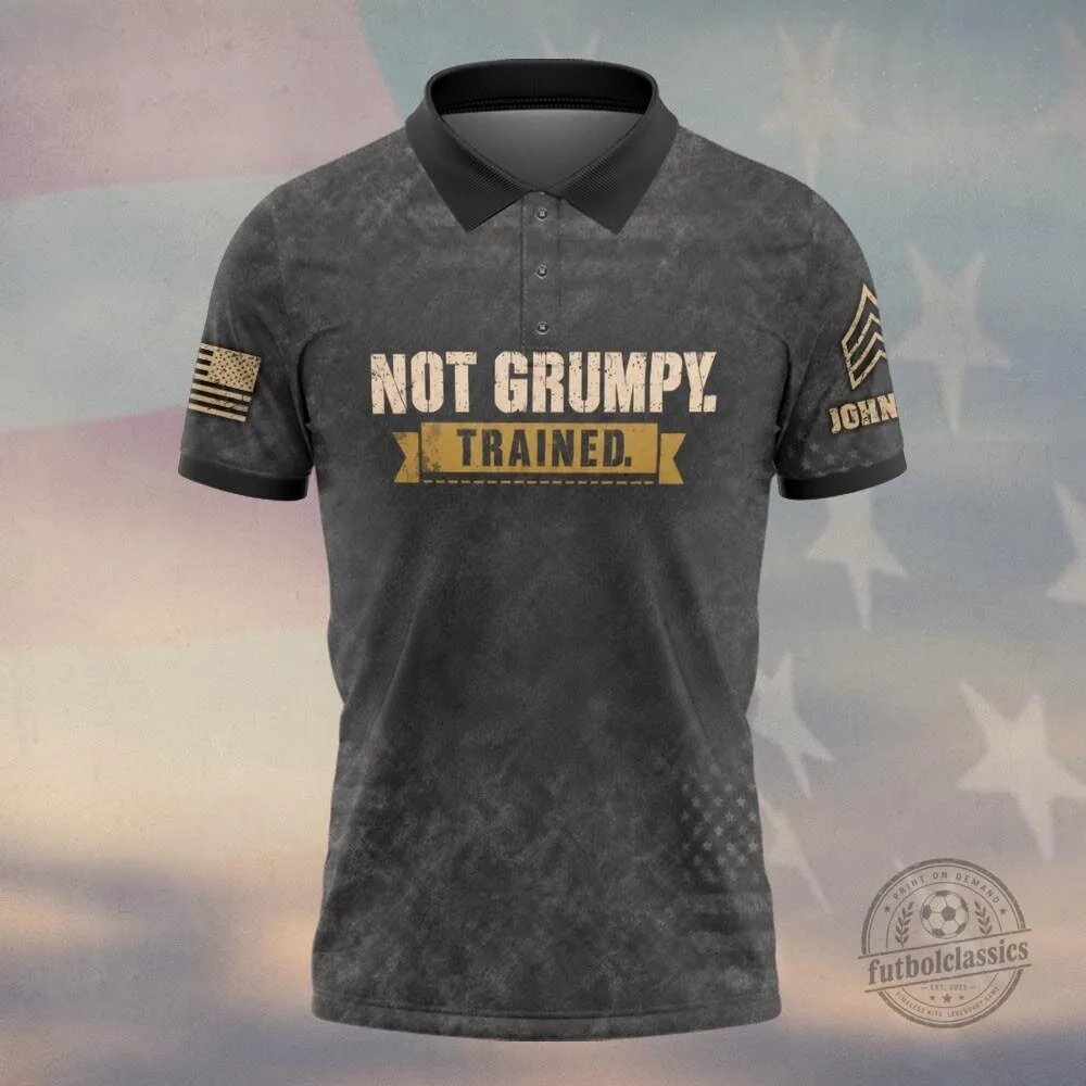 I'm Not Grumpy I'm Trained To Notice Everything Veteran Polo Shirt 4 I