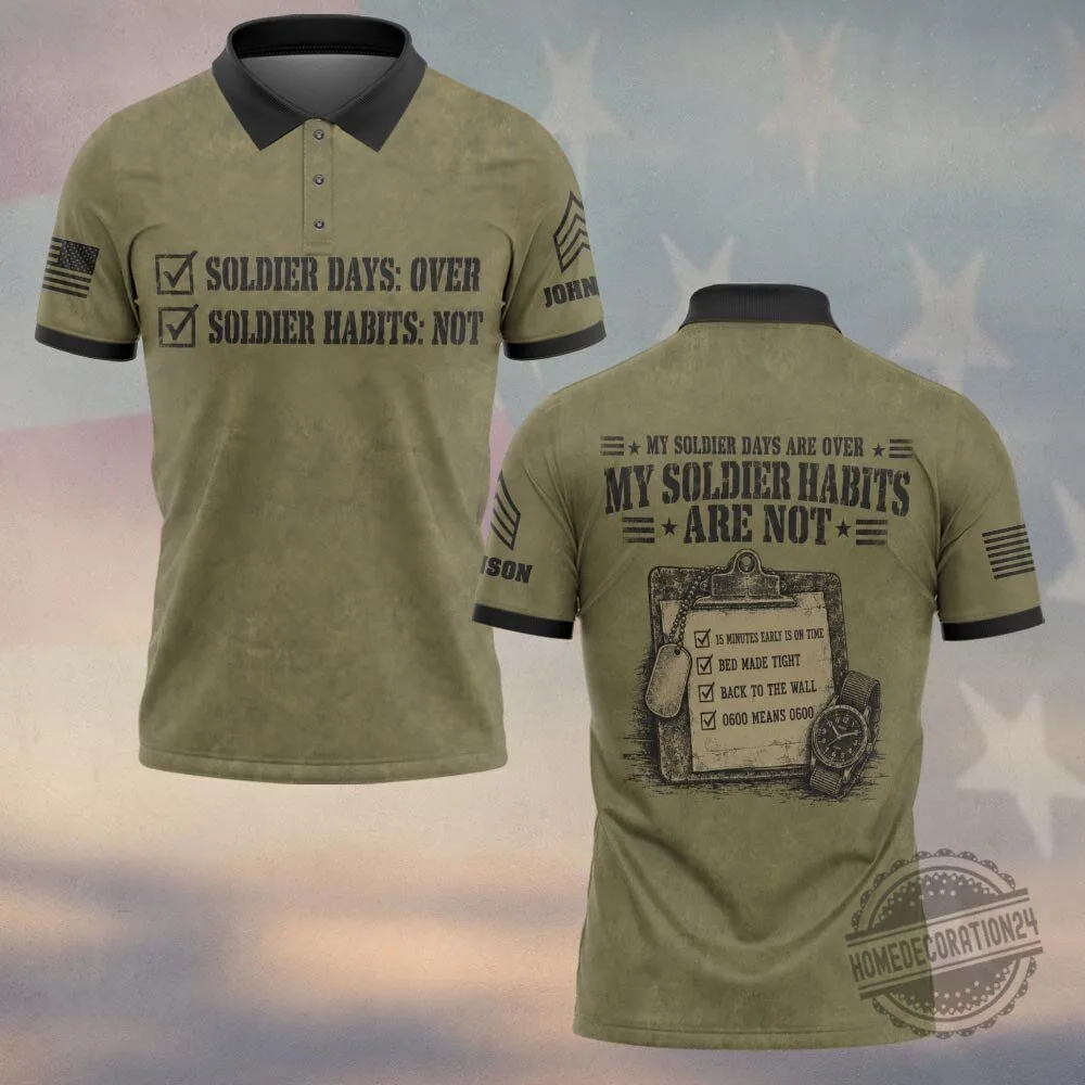 Personalized Soldier Days Over Habits Not Military Veteran Polo Shirt
