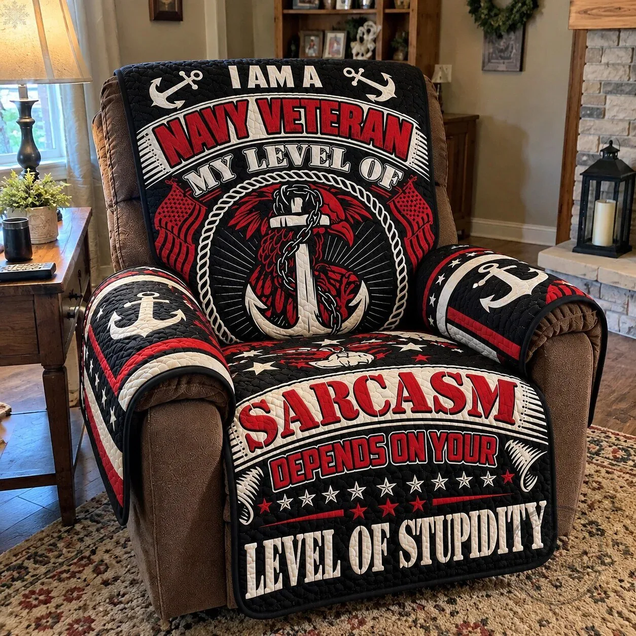 Navy Veteran Sarcasm Depends On Your Stupidity Quilted Recliner Cover 9 Navy Veteran Sarcasm Depends On Your Stupidity Quilted Recliner Cover