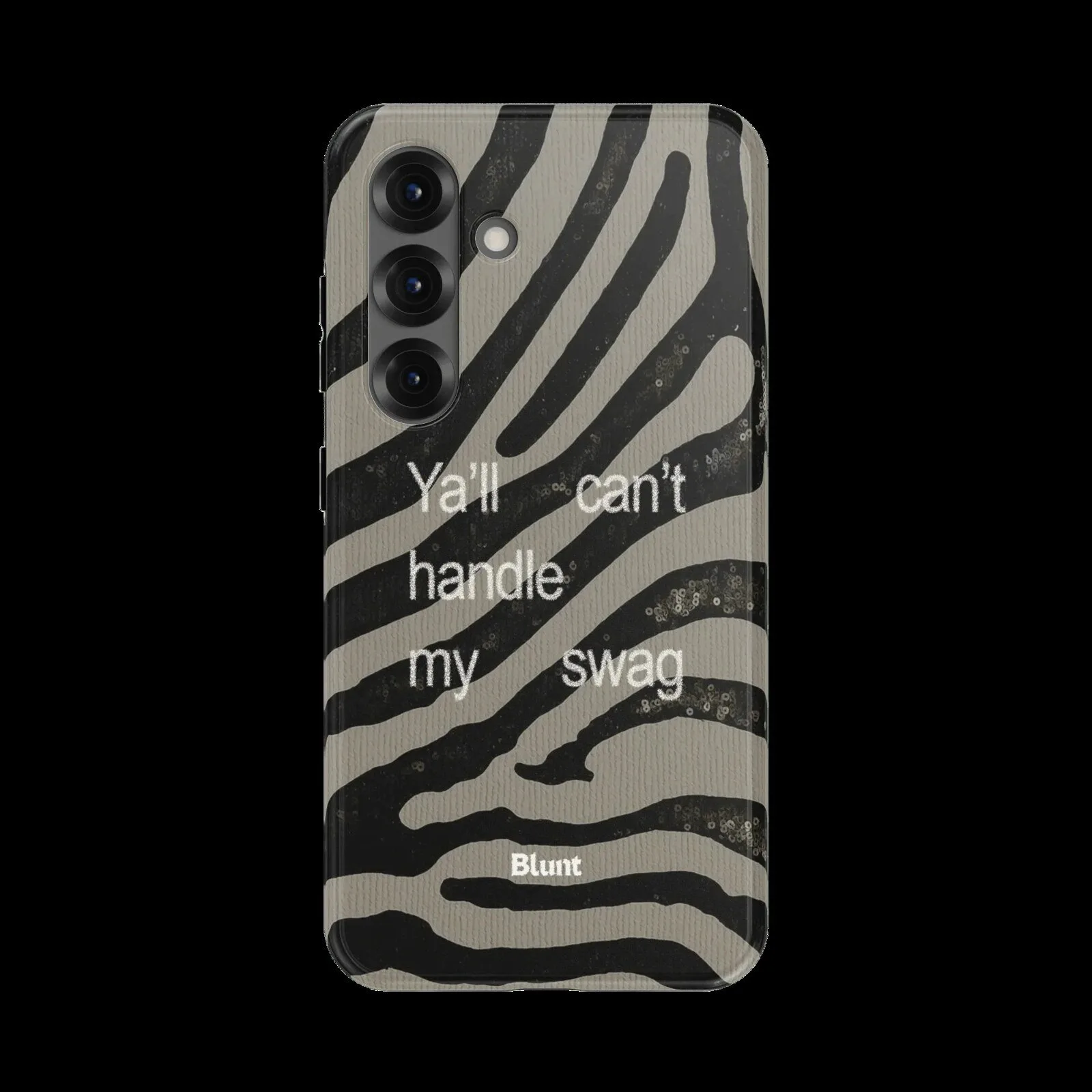 Untouchable Zebra Print Ya'll Can't Handle My Swag Samsung Phone Case